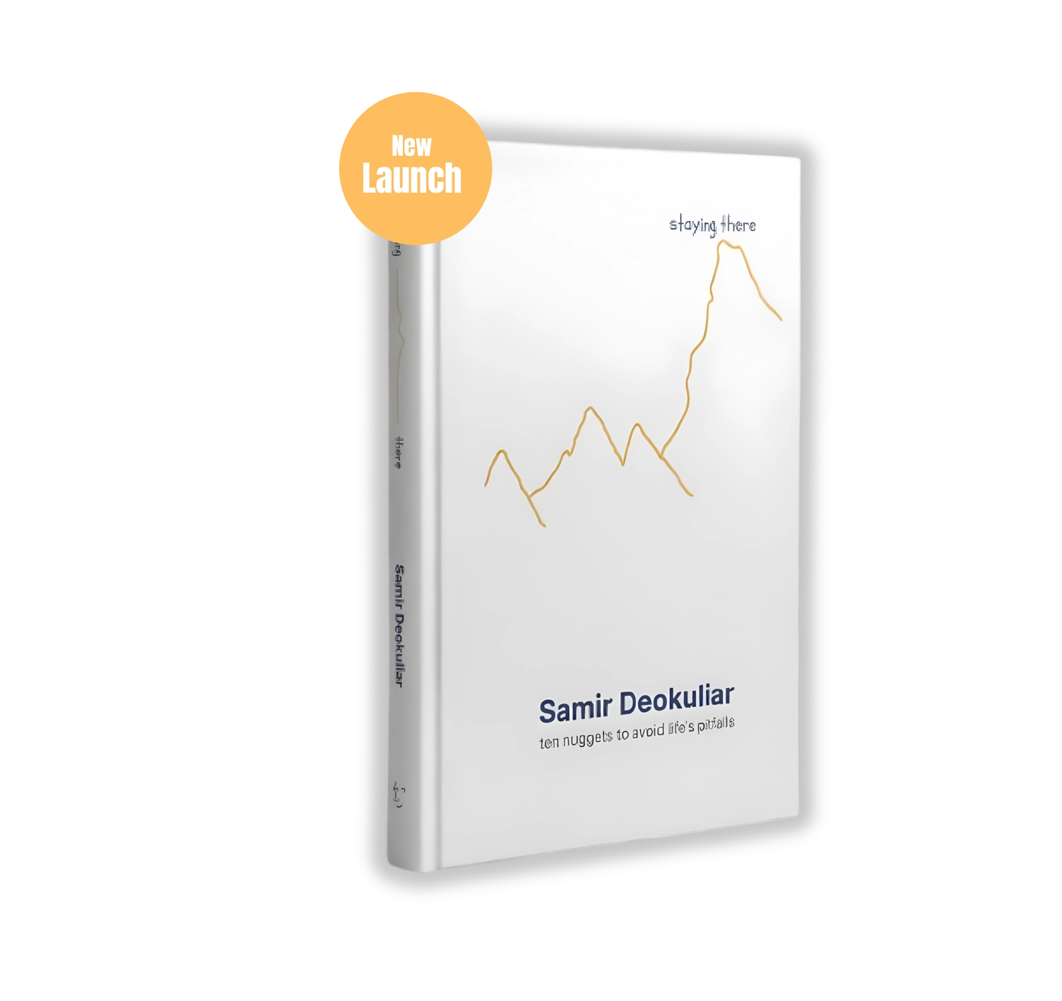 Staying There: Ten Nuggets To Avoid Life’s Pitfalls